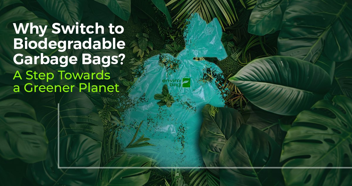 why-switch-to-biodegradable-garbage-bags