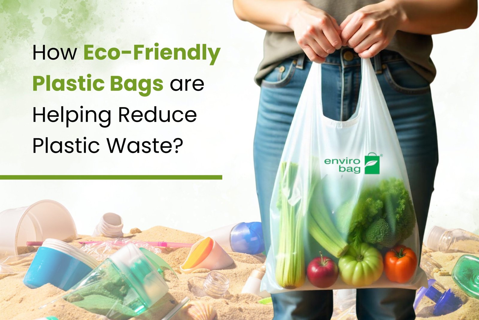 How Eco-Friendly Plastic Bags Are Helping Reduce Plastic Waste?